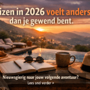 Reizen in 2026 voelt anders dan je gewend bent | Zensitivity vakantie 2026- reizen in 2026-blog vakantie