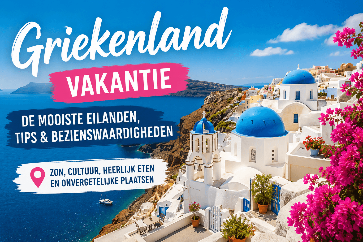 Uitzicht over Santorini in Griekenland met witte huizen, blauwe koepels, helderblauwe zee en tekst over de mooiste Griekenland vakantie eilanden, tips en bezienswaardigheden.